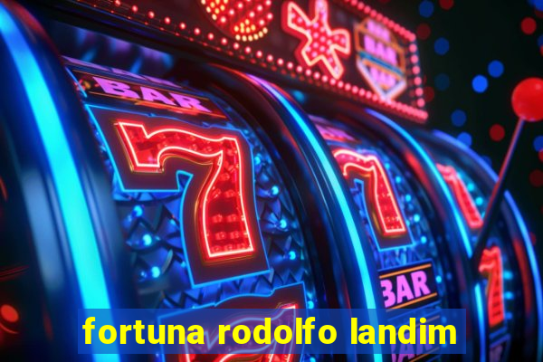 fortuna rodolfo landim